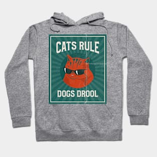 Cats Rule Dogs Drool Hoodie